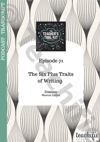 Preview image for Podcast Transcript Ep 71: The Six Plus Traits of Writing with Sharon Callen 